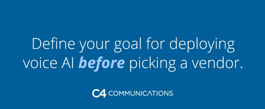 Define your goal for deploying voice AI before picking a vendor.